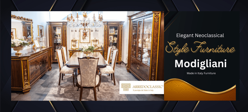 Elegant Neoclassical Style Furniture – Modigliani